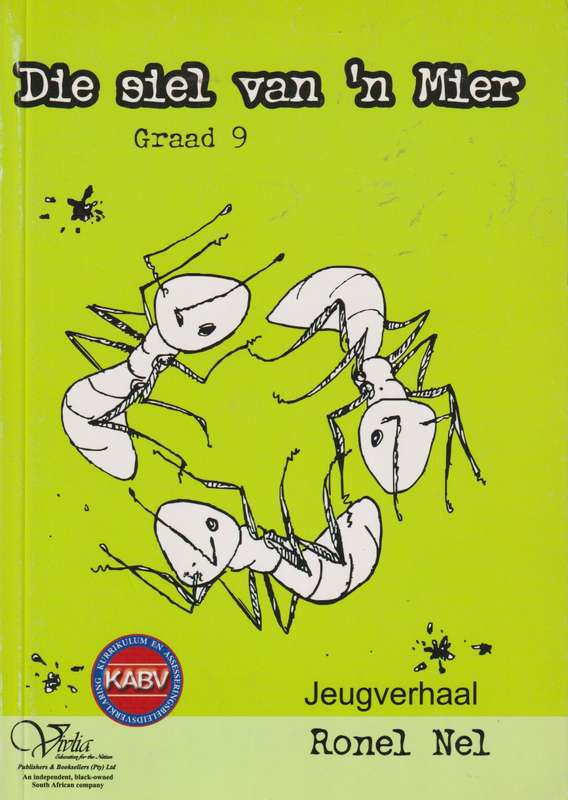 Die siel van 'n mier CAPS: Gr 9 - NEL,R