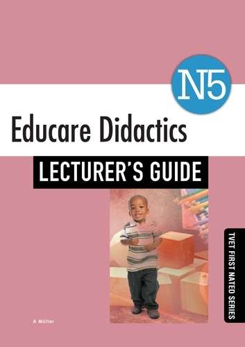 Educare Didactics N5: Lecturerâs Guide - A. Moller