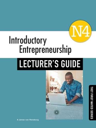 Introductory Entrepreneurship N4: Lecturer's Guide - A. Janse van Rensburg