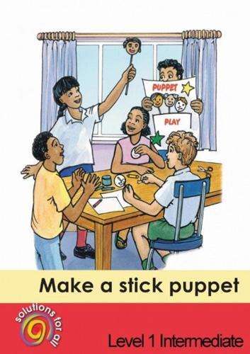Make a stick puppet: Gr 1: Graded reader - MACMIL-SOLUTIONSFOR