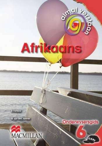 Almal verstaan Afrikaans: Gr 6: Onderwysersgids - AFR-GR6