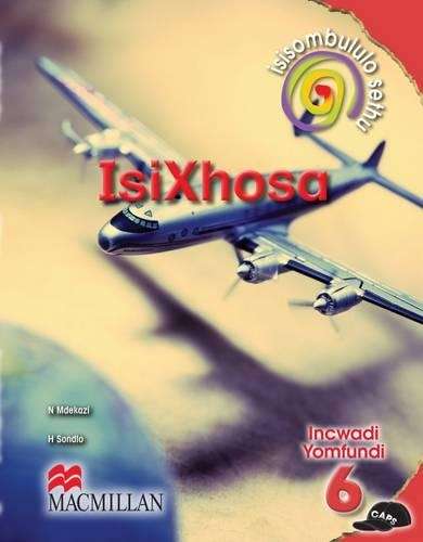 Isisombululo sethu isiXhosa: Gr 6: Learner's book - ISIXHOSA-GR6