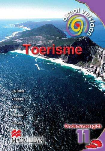Almal Verstaan Toerisme: Almal verstaan toerisme: Gr 11: Teacher's g - TOUR-GR11