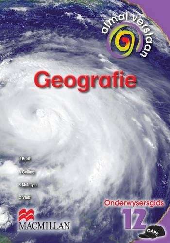 Almal verstaan geografie : Gr 12: Onderwysersgids - GEO-GR12