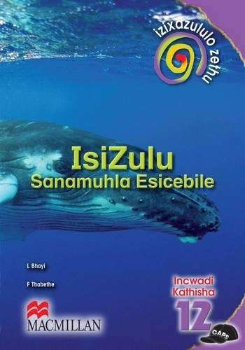 Izixazululo zethu Isizulu sanamuhla esicebile: Ibanga 12: Incwadi Ka - L. Bhayi