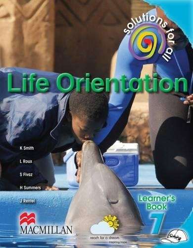 Solutions for all life orientation: Gr 7: Learner's book - LO-GR7