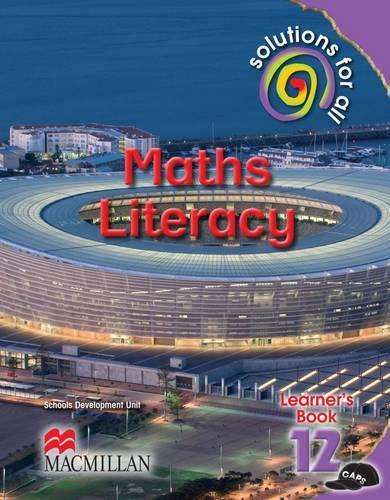 Solutions for all maths literacy : Gr 12: Learner's book - MATHSLIT-GR12