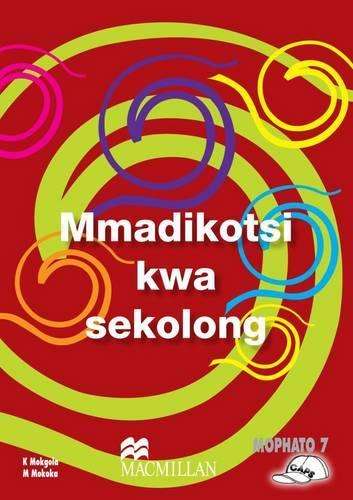 Mmadikotsi Kwa Sekolong (CAPS): Grade 7 - M. Mokoka