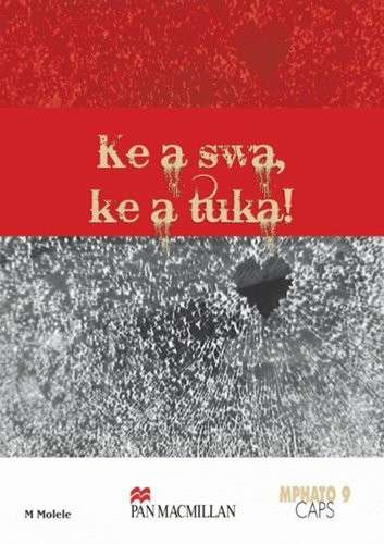 KE A SWA KE A TUKA - MOLELE,M