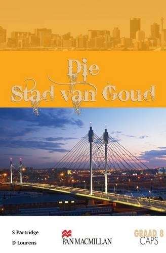 Die Stad Van Goud : Grade 8 - SA. Lourens
