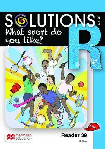 What sport do you like?: Reader 39: Grade R - READER-GRR