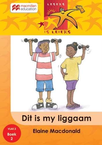 My liggaam: Boek 6: Graad R - MACMIL-ALMALVERSTAAN