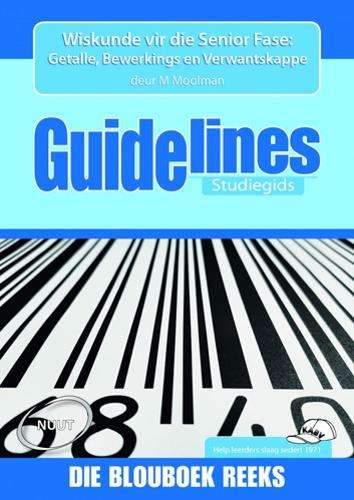 Guidelines Mathematics (CAPS): Grade 7-9: Study Guide - M. Moolman
