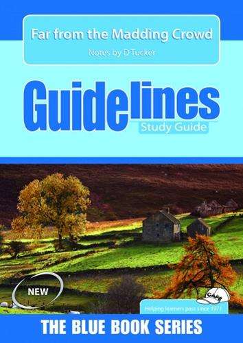 Far from the madding crowd: Grade 10: Study Guide - GUIDELINES