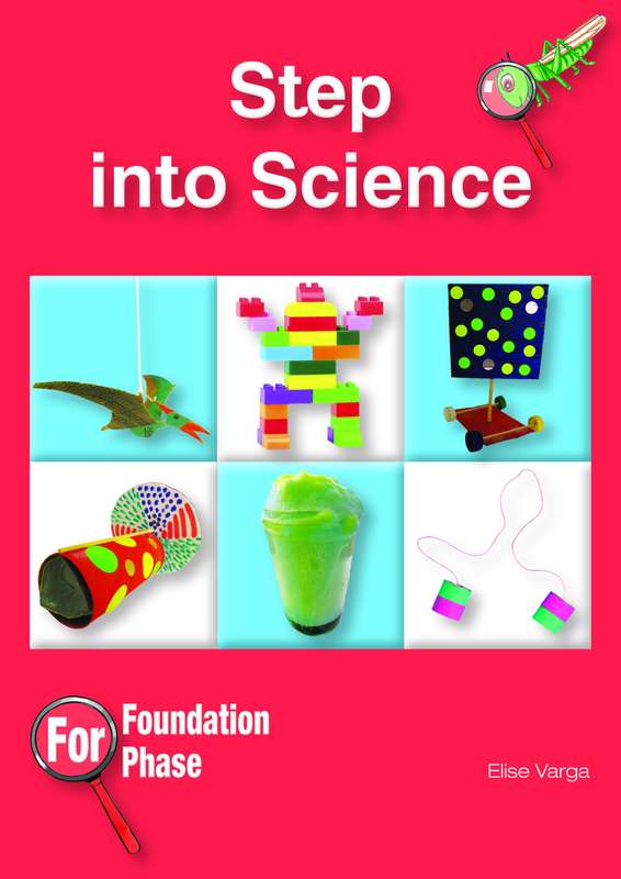 STEP INTO SCIENCE FOUNDATION PHASE - MACMILLAN