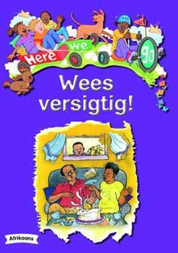 Here We Go: Wees Versigtg!: Grade R - BIGBOOK