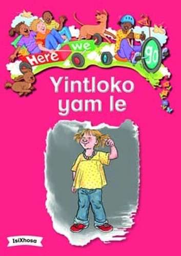 Here We Go: Yintloko Yam Le: Grade R - BIGBOOK-MACMILLAN
