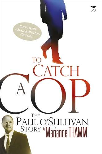 To catch a cop - Marianne Thamm