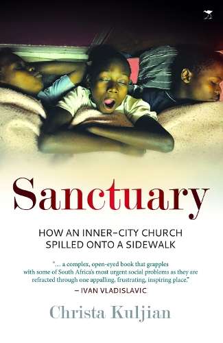 Sanctuary: How an Inner-city church spilled onto a sidewalk - Christa Kuljian