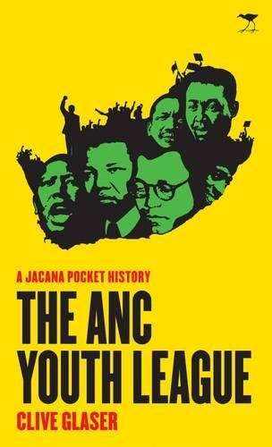 The ANC youth league - Clive Glaser