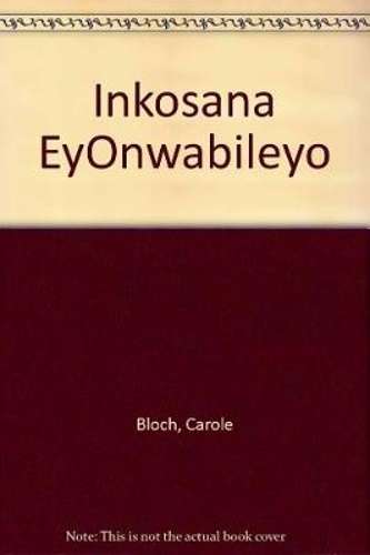 Inkosana eyOnwabileyo - Carole Bloch