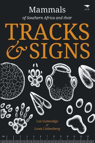 Mammals of Southern Africa and their tracks & signs  - Lee Gutteridge