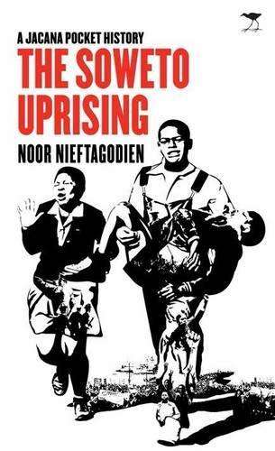 The Soweto Uprising - Nieftagodien, Noor