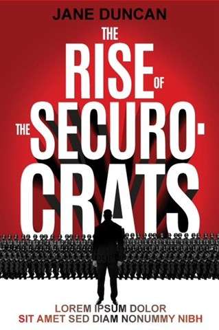 The rise of the securocrats  - Jane Duncan