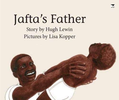 Jafta's father - Hugh Lewin
