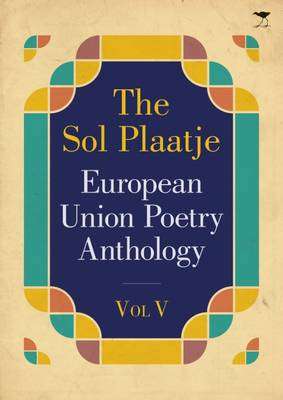 The Sol Plaatje European Union poetry anthology 2015 - PLAATJE