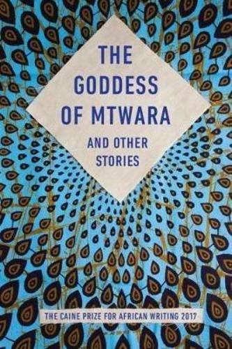 The Goddess of Mtwara and other stories - Lidudumalingani