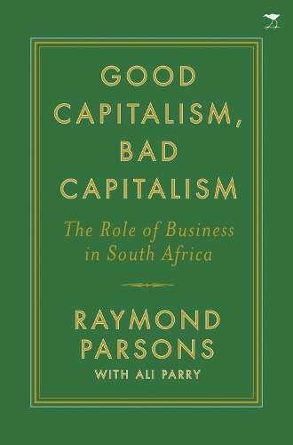 Good capitalism bad capitalism - Raymond Parsons