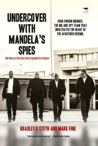 UNDERCOVER WITH MANDELAS SPIES - STEYN,B
