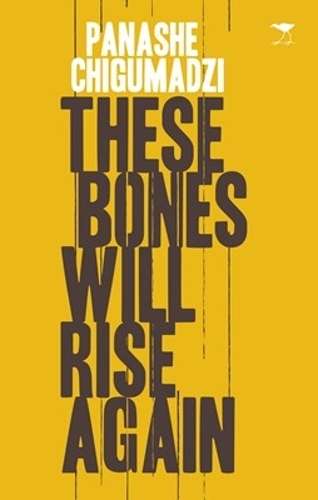 These bones will rise again - Panashe Chigumadzi