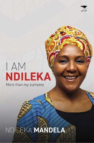 I Am Ndileka: More than my surname - Ndileka Mandela