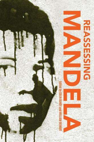 Reassessing Mandela - Willam Beinart