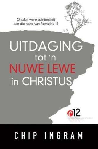 Uitdaging Tot 'n Nuwe Lewe in Christus - Chip Ingram