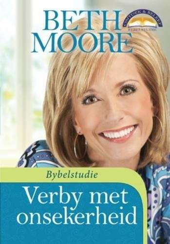 Verby Met Onsekerheid - Beth Moore