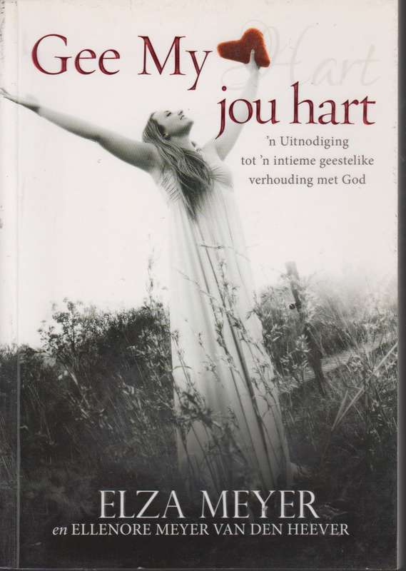 Gee My Jou Hart - Elza Meyer