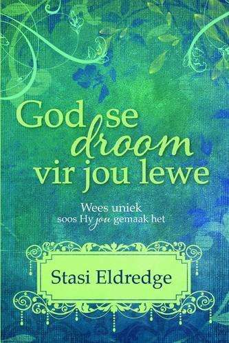 God Se Droom Vir Jou Lewe - Stasi Eldredge