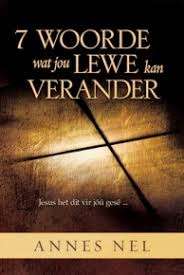 7 Woorde Wat Jou Lewe Kan Verander - Annes Nel