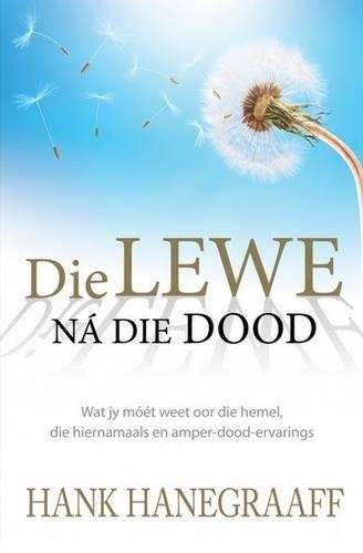 Die Lewe Na Die Dood - Hank Hanegraaff