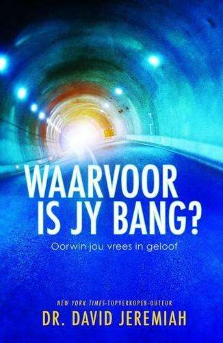 Waarvoor is Jy Bang? - David Jeremiah
