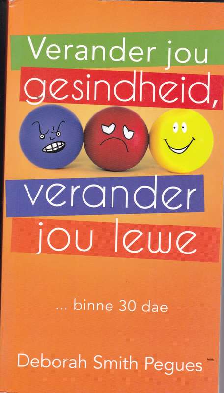 Verander Jou Gesindheid Verander Jou Lewe - Deborah Smith Pegues
