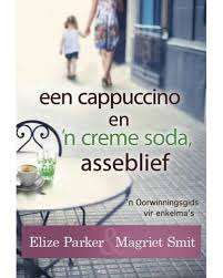 Een Cappuccino en 'n Creme Soda Asseblief - Elize Parker