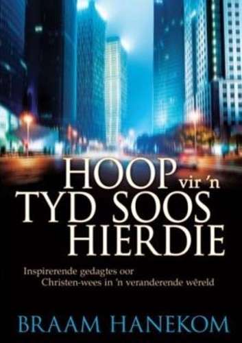 Hoop Vir ? Tyd Soos Hierdie - Braam Hanekom