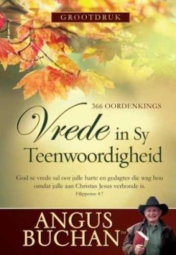Vrede in sy teenwoordigheid grootdruk - Angus Buchan
