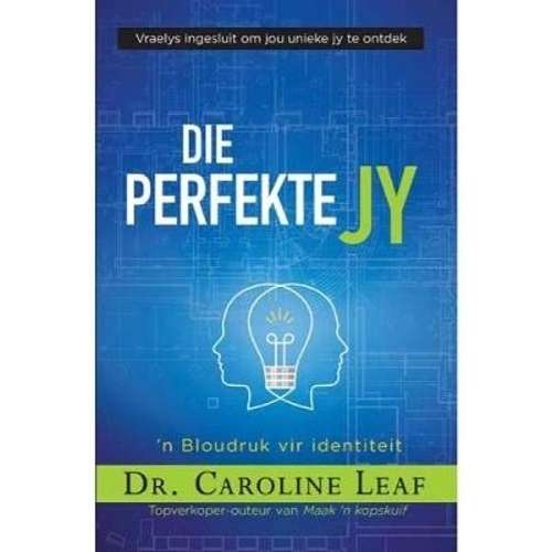 Die perfekte jy - Caroline Leaf