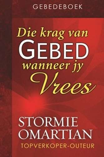krag van gebed wanneer jy vrees - gebedeboek - Stormie Omartian