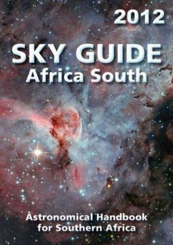 2012 Sky Guide Africa South Astronomical Handbook for Southern Afric - ASTRONOMICALSOCIETY